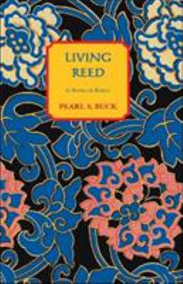The living reed by Pearl S. Buck (1892-1973)