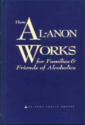 How Al-Anon works for families and friends of alcoholics 
