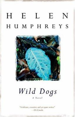 Wild dogs by Helen Humphreys, (1961-)