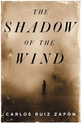 The shadow of the wind by Carlos Ruiz Zafón, (1964-)