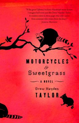 Motorcycles and sweetgrass by Drew Hayden Taylor, (1962-)