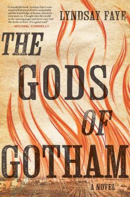 The gods of Gotham by Lyndsay Faye