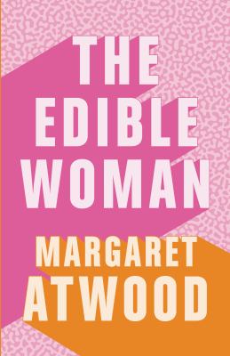 The edible woman by Margaret Atwood, (1939-)
