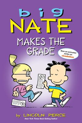 Big Nate makes the grade by Lincoln Peirce,
