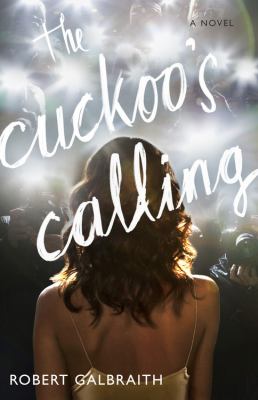The cuckoo's calling by Robert Galbraith,