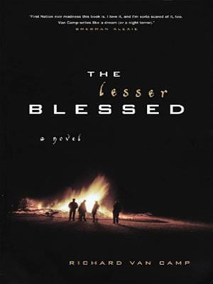 The lesser blessed by Richard Van Camp, (1971-)