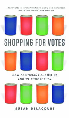 Shopping for votes by Susan Delacourt, (1959-)