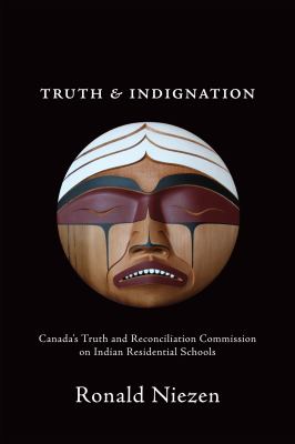 Truth and indignation by Ronald Niezen