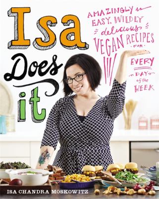 Isa does it by Isa Chandra Moskowitz