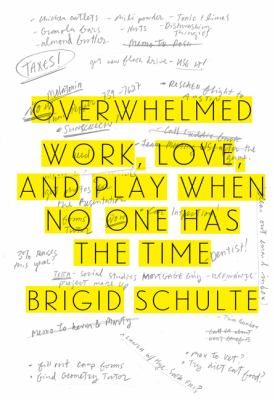 Overwhelmed by Brigid Schulte