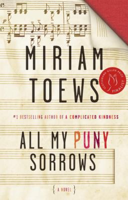 All my puny sorrows by Miriam Toews, (1964-)