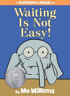 Waiting is not easy! by Mo Willems