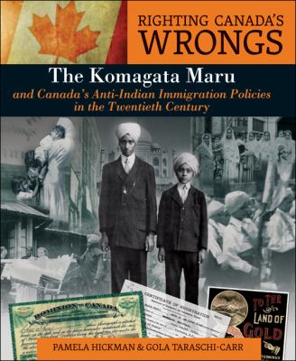 The Komagata Maru and Canada's anti-Indian immigration policies in the twentieth century by Pamela Hickman