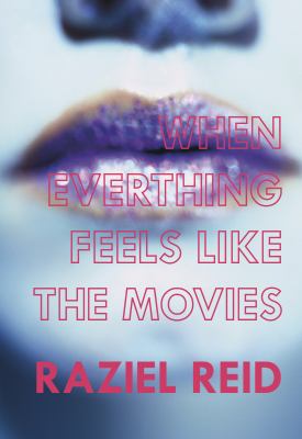 When everything feels like the movies by Raziel Reid, (1990-)