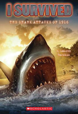 I survived the shark attacks of 1916 by Lauren Tarshis,