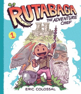 Rutabaga the Adventure Chef by Eric Colossal