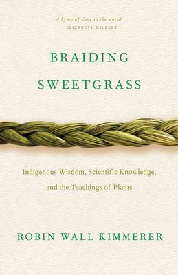 Braiding sweetgrass by Robin Wall Kimmerer