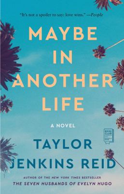 Maybe in another life by Taylor Jenkins Reid,
