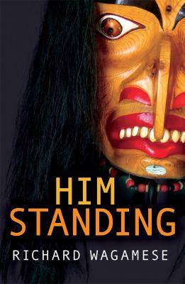 Him standing by Richard Wagamese