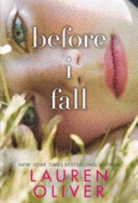 Before I fall by Lauren Oliver, (1982-)