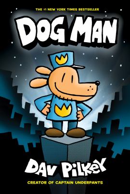 Dog Man by Dav Pilkey, (1966-)