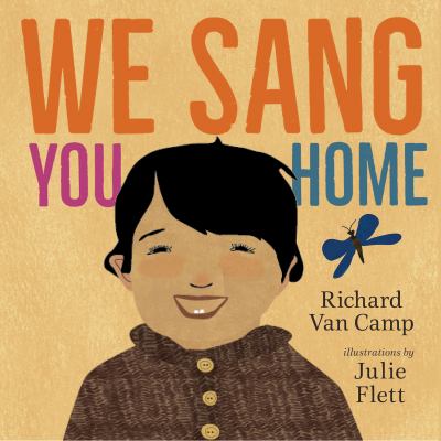 We sang you home by Richard Van Camp, (1971-)