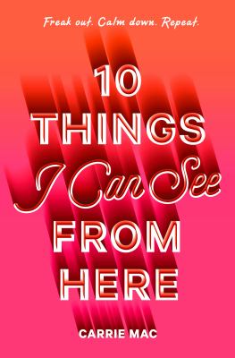 10 things I can see from here by Carrie Mac, (1975-)