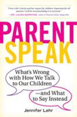 Parentspeak by Jennifer Lehr, (1969-)