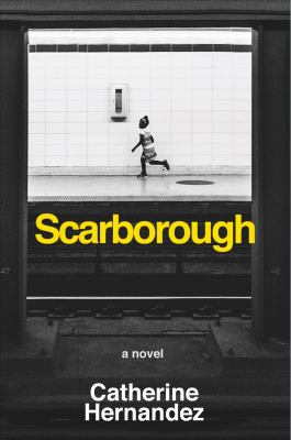 Scarborough by Catherine Hernandez, (1977-)