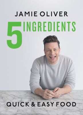 5 ingredients by Jamie Oliver, (1975-)