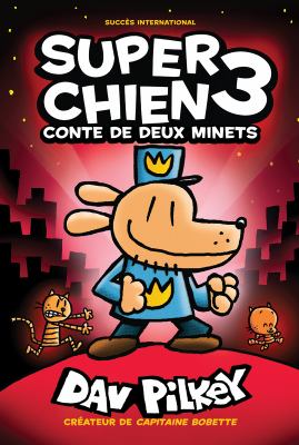 Super Chien by Dav Pilkey, (1966-)