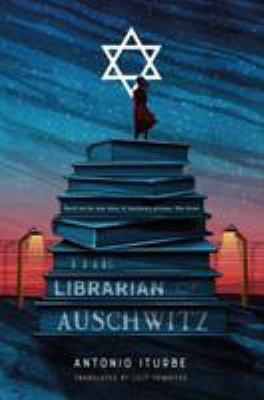 The librarian of Auschwitz by Antonio Iturbe, (1967-)