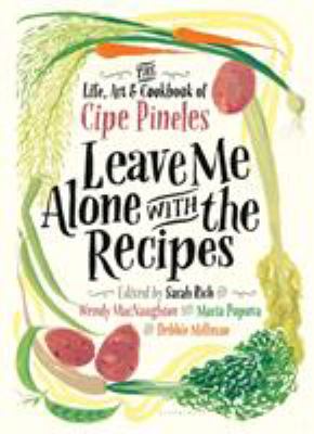 Leave me alone with the recipes by Cipe Pineles, (1908-1991)