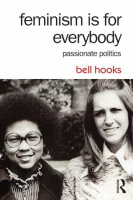 Feminism is for everybody by bell hooks, (1952-)
