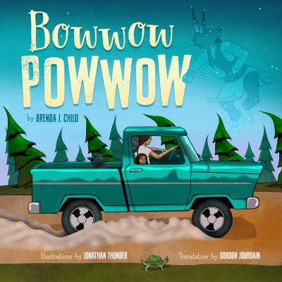 Bowwow powwow = by Brenda J. Child, (1959-)