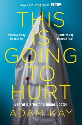 This is going to hurt by Adam Kay, (1980-)