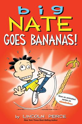 Big Nate goes bananas! by Lincoln Peirce,