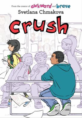 Crush by Svetlana Chmakova, (1979-)