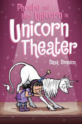Phoebe and her Unicorn in Unicorn Theater by Dana Simpson, (1977-)