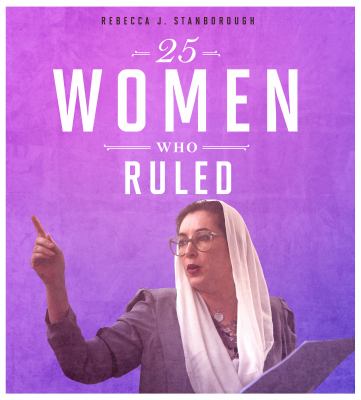 25 women who ruled by Rebecca Stanborough