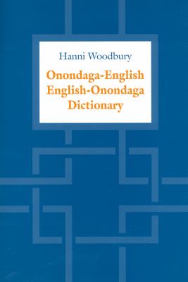 Onondaga-English/English-Onondaga dictionary by Hanni Woodbury