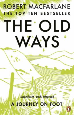 The old ways by Robert Macfarlane, (1976-)