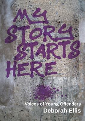 My story starts here by Deborah Ellis, (1960-)