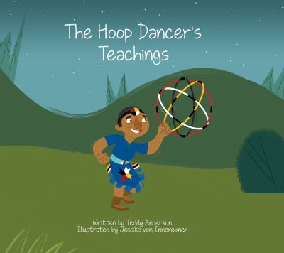 The hoop dancer's teachings by Teddy Anderson