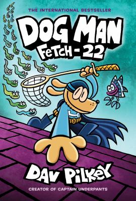 Fetch-22 by Dav Pilkey, (1966-)