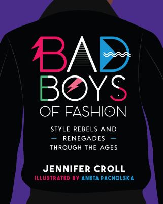 Bad boys of fashion by Jennifer Croll, (1980-)