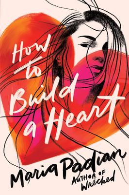 How to build a heart by Maria Padian