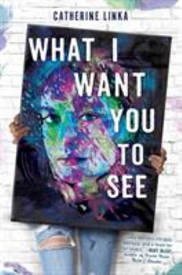 What I want you to see by Catherine Linka