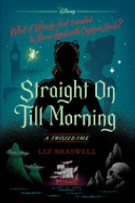 Straight on till morning by Liz Braswell