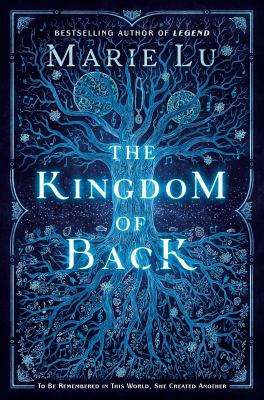 The Kingdom of Back by Marie Lu, (1984-)